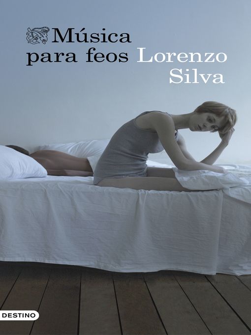 Title details for Música para feos by Lorenzo Silva - Available